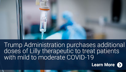 Trump Administration purchases additional doses of Lilly therapeutic to treat patients with mild to moderate COVID-19. Learn More.