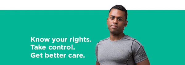 Know your rights. Take control. Get better care.