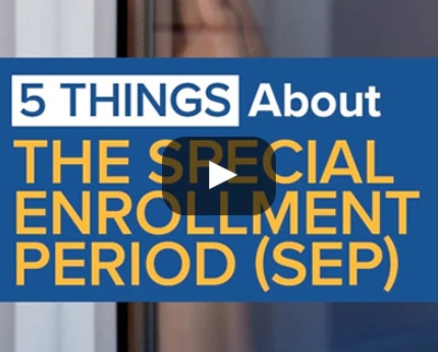 'Watch a YouTube video about Five Things About the Special Enrollment Period (SEP)