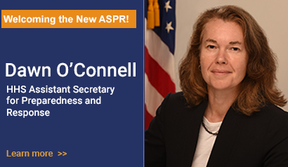Welcome the new ASPR! Dawn O'Connell, HHS Assistant Secretary for Preparedness and Response
