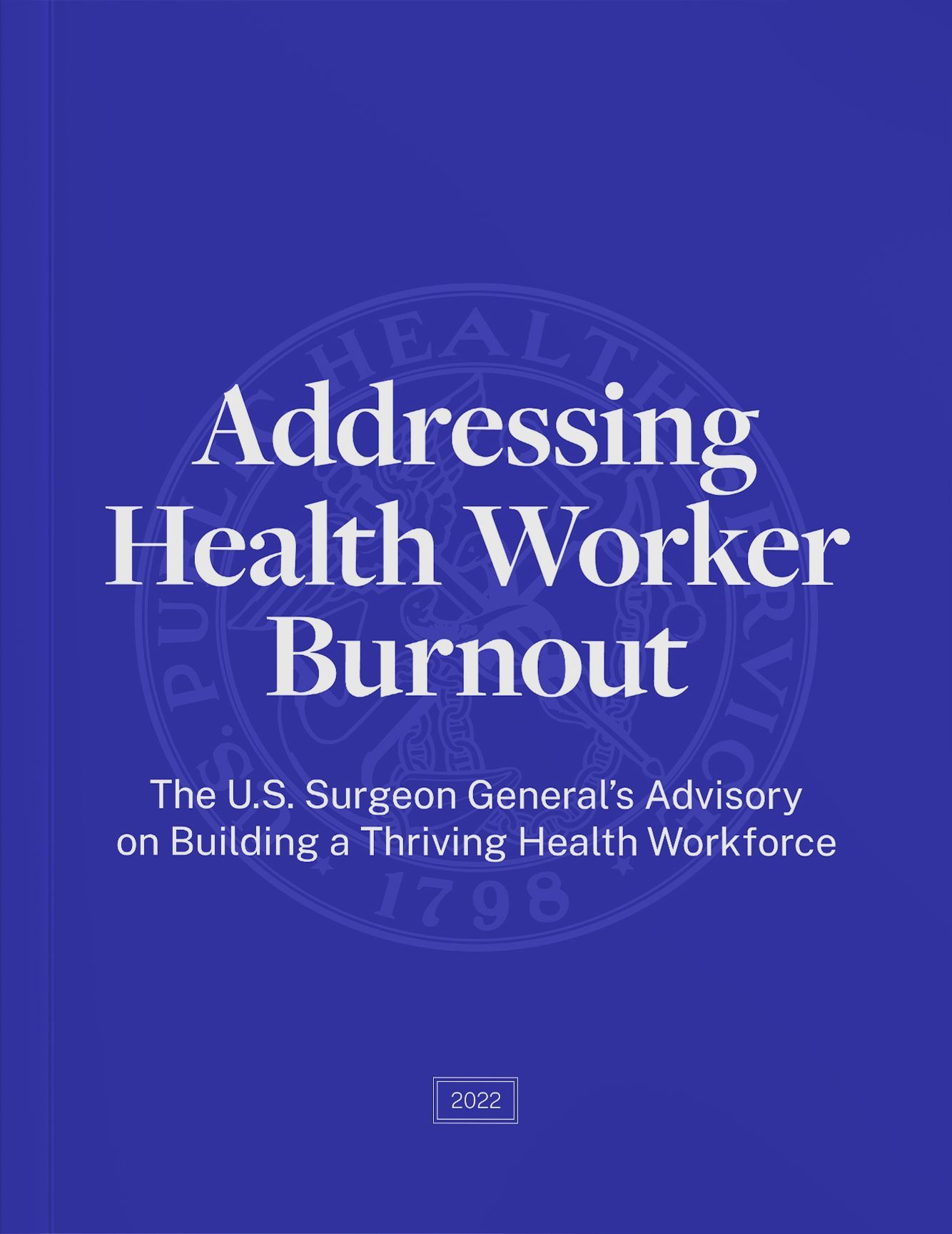 The Health Worker Burnout advisory cover sheet, titled Addressing Health Worker Burnout, The U.S. Surgeon General's Advisory on Building a Thriving Health Workforce, 2022