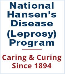 National Hansen's Disease (Leprosy) Program - Caring & Curing Since 1894